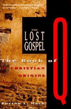 Hardcover The Lost Gospel: The Book of Q and Christian Origins Book