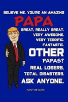 Paperback Funny Trump Journal: Pro Trump Gag Gifts for Papa (6x9 Grandpa Journal) Book