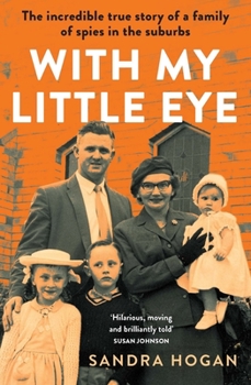 Paperback With My Little Eye: The Incredible True Story of a Family of Spies in the Suburbs Book