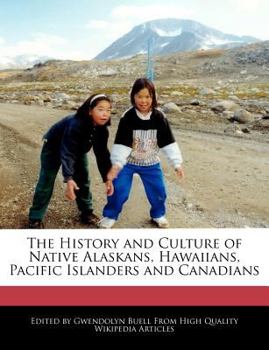 The History and Culture of Native Alaskans, Hawaiians, Pacific Islanders and Canadians