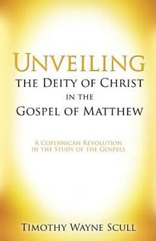 Paperback Unveiling the Deity of Christ in the Gospel of Matthew Book