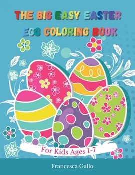 Paperback The Big Easy Easter Egg Coloring Book: For Kids Ages 1-7 Book