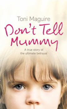 Paperback Don't Tell Mummy: A True Story of the Ultimate Betrayal Book
