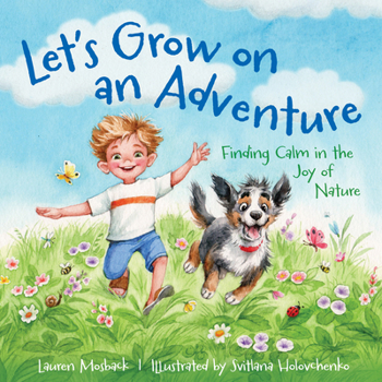 Hardcover Let's Grow on an Adventure: Finding Calm in the Joy of Nature Book