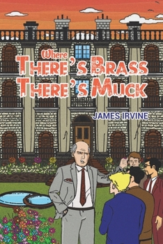 Paperback Where There's Brass, There's Muck Book