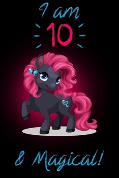 I am 10 & Magical!: Black Unicorn Journal for Girls A Happy Birthday 10 Years Old Unicorn Journal Notebook for Kids, 10 Year Old Birthday Gift for Girls!