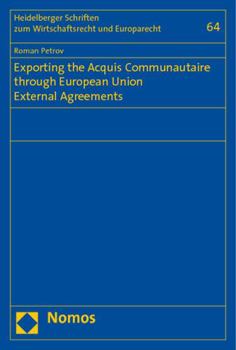 Paperback Exporting the Acquis Communautaire Through European Union External Agreements Book
