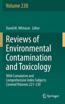 Reviews of Environmental Contamination and Toxicology, Volume 230: With Cumulative and Comprehensive Index Subjects Covered Volumes 221-230