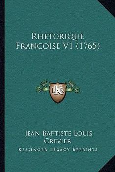 Paperback Rhetorique Francoise V1 (1765) Book