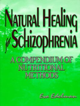 Paperback Natural Healing for Schizophreniza: A Compendium of Nutritional Methods Book
