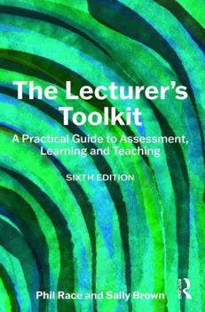 Paperback The Lecturer's Toolkit: A Practical Guide to Assessment, Learning and Teaching Book