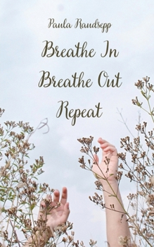 Paperback Breathe In, Breathe Out, Repeat Book