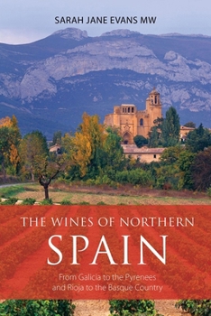 Paperback The Wines of Northern Spain: From Galicia to the Pyrenees and Rioja to the Basque Country Book