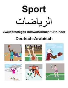 Paperback Deutsch-Arabisch Sport / &#1575;&#1604;&#1585;&#1610;&#1575;&#1590;&#1575;&#1578; Zweisprachiges Bildwörterbuch für Kinder [German] Book