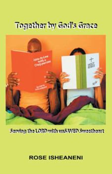 Paperback Together by God's Grace: Serving the Lord with Unsaved Sweetheart Book