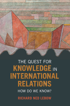 Paperback The Quest for Knowledge in International Relations: How Do We Know? Book