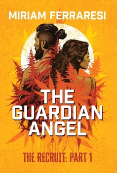Hardcover The Guardian Angel: The Recruit: The Recruit Part I Book