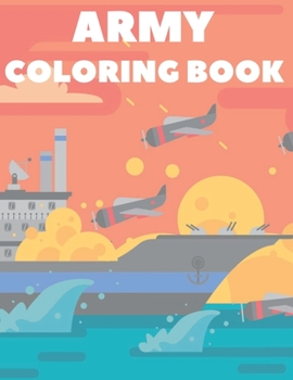 Paperback Army Coloring Book: Cool And Fun Military Coloring Book For Kids Book