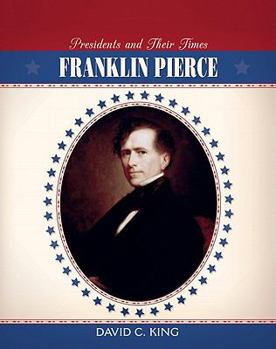 Franklin Pierce - Book  of the Presidents and Their Times
