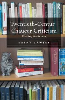 Hardcover Twentieth-Century Chaucer Criticism: Reading Audiences Book
