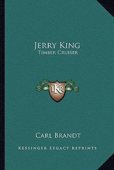 Jerry King, Timber Cruiser