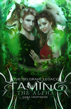 Taming the Alpha - Book #3 of the Belgrave Legacy