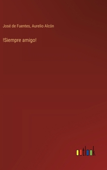 Hardcover !Siempre amigo! [Spanish] Book