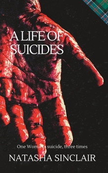 Paperback A Life of Suicides: One Woman's Suicide, Three Times Book