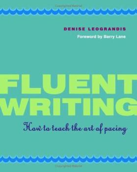 Paperback Fluent Writing: How to Teach the Art of Pacing Book