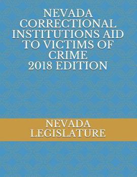 Paperback Nevada Correctional Institutions Aid to Victims of Crime 2018 Edition Book