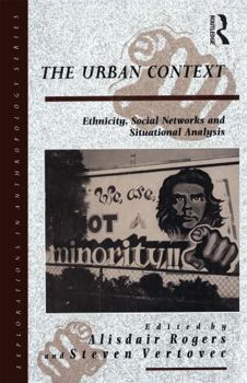 Hardcover The Urban Context: Ethnicity, Social Networks and Situational Analysis Book