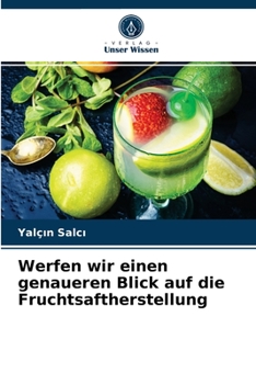 Paperback Werfen wir einen genaueren Blick auf die Fruchtsaftherstellung [German] Book