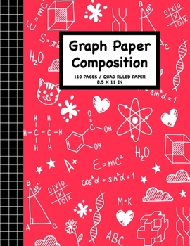 Graph Paper Composition Notebook: Grid Paper Math and Science Composition 110 Pages, 8.5" x 11" Write Journal Soft Cover Matte Finish