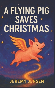Paperback A Flying Pig Saves Christmas Book