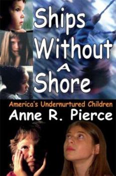 Hardcover Ships Without a Shore: America's Undernurtured Children Book