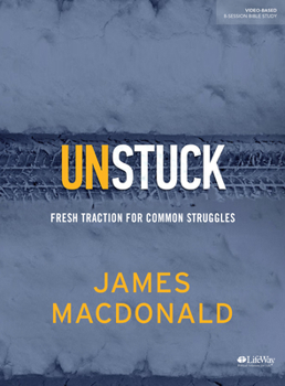 Paperback Unstuck - Bible Study Book: Fresh Traction for Common Struggles Book