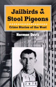 Paperback Jailbirds and Stool Pigeons: Crime Stories of the West Book