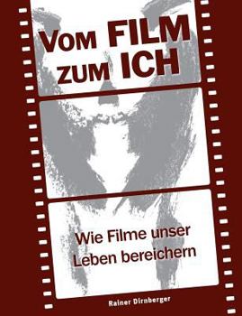 Paperback Vom Film zum Ich: Wie Filme unser Leben bereichern [German] Book