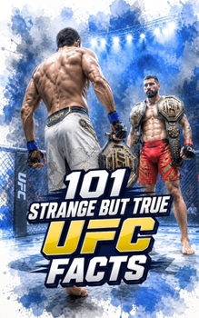 Paperback 101 Strange But True: Ufc Facts Book