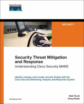 Paperback Security Threat Mitigation And Response: Understanding Cisco Security Mars Book