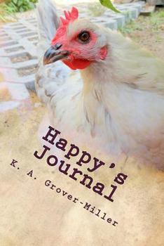 Paperback Happy's Journal: Daily Reflections of a Backyard Chicken Book