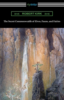 Paperback The Secret Commonwealth of Elves, Fauns, and Fairies Book