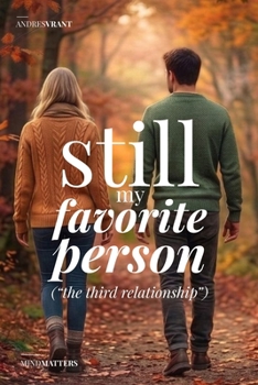 Still my Favorite Person: WHAT IF THE END OF “ROMANCE” DIDN'T HAVE TO MEAN THE END OF THE RELATIONSHIP? (“THE THIRD RELATIONSHIP”)