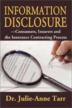 Paperback Information Disclosure: Consumers, Insurers and the Insurance Contracting Process Book