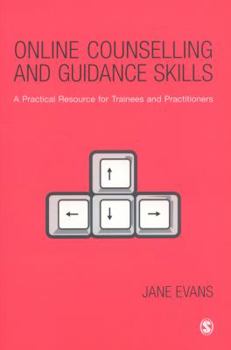 Paperback Online Counselling and Guidance Skills: A Practical Resource for Trainees and Practitioners Book