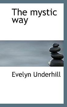 The Mystic Way: The Role of Mysticism in the Christian Life