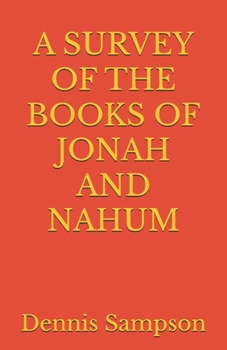 A SURVEY OF THE BOOKS OF JONAH AND NAHUM (Digging in the Word Surveys)