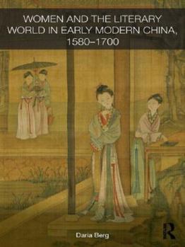 Paperback Women and the Literary World in Early Modern China, 1580-1700 Book