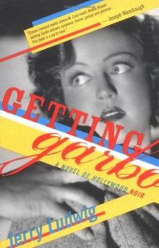 Paperback Getting Garbo: A Novel of Hollywood Noir Book