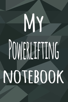 Paperback My Powerlifting Notebook: The perfect way to record your hobby - 6x9 119 page lined journal! Book